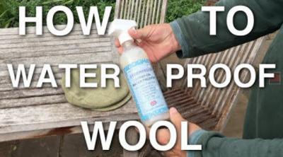 How To Waterproof Clothing With Stormproof (Wool, Cotton, Nylon, Leather & more!) [VIDEO]
